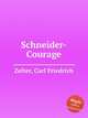 Schneider-Courage, Zelter, Carl Friedrich 