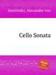 Cello Sonata, Zemlinsky, Alexander von 