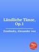 Lndliche Tnze, Op.1, Zemlinsky, Alexander von 