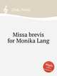 Missa brevis for Monika Lang, Zintl, Frank 