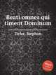 Beati omnes qui timent Dominum, Zirler, Stephan 