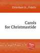 Carols for Christmastide, Zitterbart Jr., Fidelis 