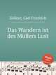 Das Wandern ist des Mllers Lust, 