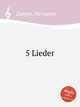 5 Lieder, Zumpe, Hermann 