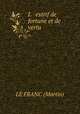 L estrif de fortune et de vertu, LE FRANC (Martin) 