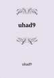 uhad9, uhad9 