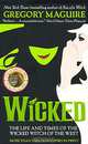 Wicked: The Life and Times of the Wicked Witch of the West, Gregory Maguire 