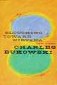 Slouching Toward Nirvana. New Poems, Charles Bukowski 