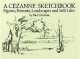 A Cezanne Sketchbook: Figures, Portraits, Landscapes and Still Lifes, Paul Cezanne 