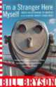 I'm a Stranger Here Myself. Returning to America, Bill Bryson 