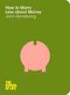 How to Worry Less About Money. School of Life, Armstrong John 