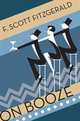 On Booze, Фрэнсис Скотт Фицджеральд, F. Scott Fitzgerald 