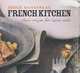 French Kitchen: Classic Recipes for Home Cooks, Dansereau Serge 