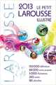 Le petit Larousse illustre. Et L'Anti-fautes de conjugaison. Edition 2013, Larousse 