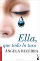Ella, que todo lo tuvo, Angela Becerra 