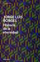 Historia de la eternidad, Jorge Luis Borges 