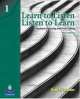 Learn to Listen, Listen to Learn 1: Academic Listening and Note-Taking, Roni S. Lebauer 
