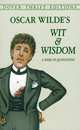 Wit and Wisdom. A Book of Quotations, Wilde, Oscar 