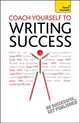Coach Yourself to Writing Success, Hill Bekki 