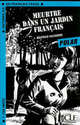 Lectures CLE En Francais Facile 2. Meurtre Dans Un Jardin Francais, Nicodeme Beatrice 