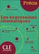 Precis Les Expressions Idiomatiques, Chollet Isabelle 