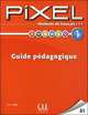 Pixel 1. Guide pedagogique, 