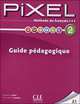 Pixel 2. Guide pedagogique, 