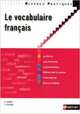 Reperes Pratiques: Le Vocabulaire Francais - Par LA Pratique, 