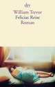 Felicias Reise: Roman, Trevor William 