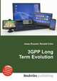 3GPP Long Term Evolution, Jesse Russell,Ronald Cohn 