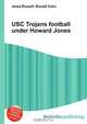 USC Trojans football under Howard Jones, Jesse Russell,Ronald Cohn 