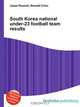 South Korea national under-23 football team results, Jesse Russell,Ronald Cohn 
