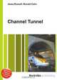 Channel Tunnel, Jesse Russell,Ronald Cohn 