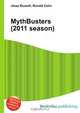 MythBusters (2011 season), Jesse Russell,Ronald Cohn 