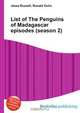 List of The Penguins of Madagascar episodes (season 2), Jesse Russell,Ronald Cohn 
