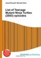 List of Teenage Mutant Ninja Turtles (2003) episodes, Jesse Russell,Ronald Cohn 