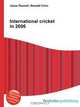 International cricket in 2006, Jesse Russell,Ronald Cohn 