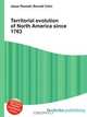 Territorial evolution of North America since 1763, Jesse Russell,Ronald Cohn 