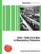 1947–1948 Civil War in Mandatory Palestine, Jesse Russell,Ronald Cohn 