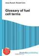 Glossary of fuel cell terms, Jesse Russell,Ronald Cohn 