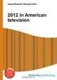 2012 in American television, Jesse Russell,Ronald Cohn 