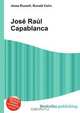 Jose Raul Capablanca, Jesse Russell,Ronald Cohn 