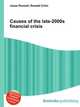 Causes of the late-2000s financial crisis, Jesse Russell,Ronald Cohn 