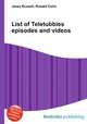 List of Teletubbies episodes and videos, Jesse Russell,Ronald Cohn 