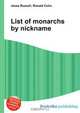 List of monarchs by nickname, Jesse Russell,Ronald Cohn 
