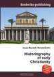 Historiography of early Christianity, Jesse Russell,Ronald Cohn 