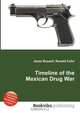 Timeline of the Mexican Drug War, Jesse Russell,Ronald Cohn 