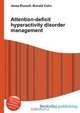 Attention-deficit hyperactivity disorder management, Jesse Russell,Ronald Cohn 