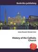 History of the Catholic Church, Jesse Russell,Ronald Cohn 