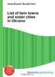 List of twin towns and sister cities in Ukraine, Jesse Russell,Ronald Cohn 